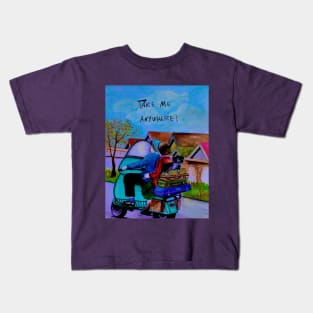 Take me anywhere Kids T-Shirt